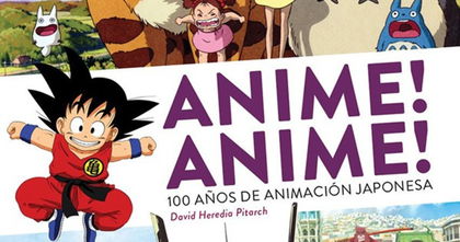 No Solo Gaming: Anime! Anime! 100 Años de Animación Japonesa No Solo Gaming: Anime! Anime! 100 Años de Animación Japonesa