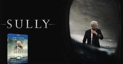 Sully: Análisis de la edición en Blu-ray
