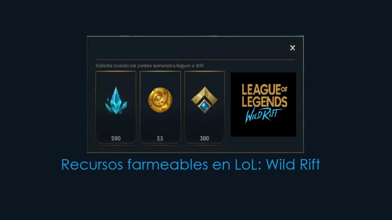Algunos recursos que se pueden farmear en League of Legends Wild Rift