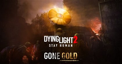 Dying Light 2: Stay Human finaliza su desarrollo y alcanza la fase gold