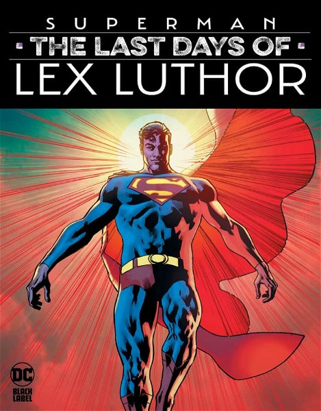 Portada del próximo primer volumen del cómic Superman: The Last Days of Lex Luthor