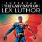 Portada del próximo primer volumen del cómic Superman: The Last Days of Lex Luthor