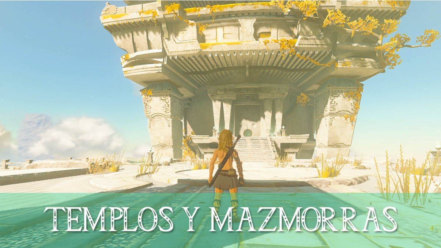 Guía Zelda Tears of the Kingdom templos y mazmorras