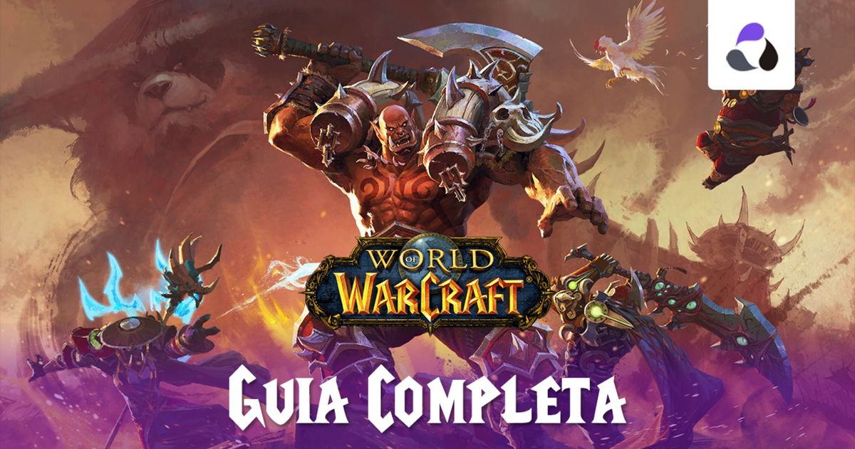 Guía completa de World of Warcraft: razas, clases, expansiones, consejos y trucos