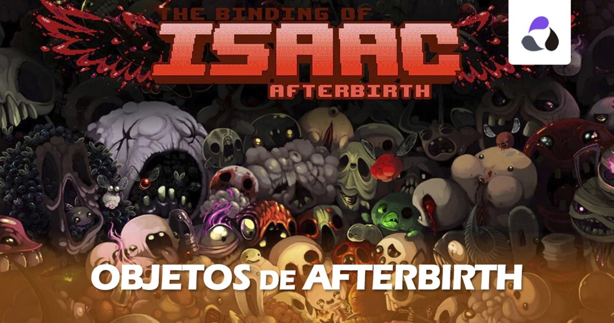 Todos los objetos de The Binding of Isaac Afterbirth y sus efectos