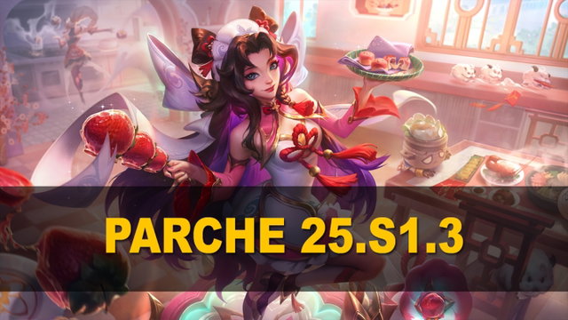 Parche 25.S1.3 de League of Legends: todos los cambios, ajustes y nuevas skins