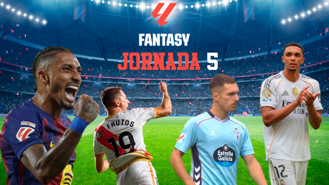 LALIGA Fantasy Jornada 5: 5 jugadores que tener en tu equipo y 5 jugadores que evitar