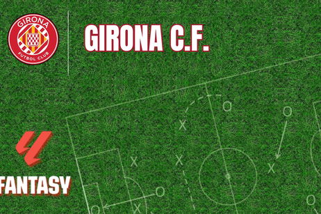 Las recomendaciones Fantasy del Girona para amenazar la fragilidad del Real Madrid Las recomendaciones Fantasy del Girona para amenazar la fragilidad del Real Madrid
